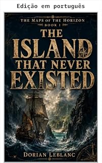 Livro A ilha que nunca existiu (Os mapas do horizonte Livro 1)
