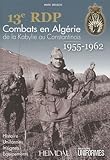 13ème RDP: Combats en Algérie de la Kabylie au Constantinois (French Edition) by