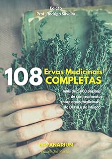 Livro 108 ERVAS COMPLETAS: mais de 1.000 páginas de conhecimento sobre ervas medicinais do Brasil e do mundo