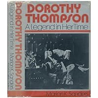 Dorothy Thompson: A Legend in her Time