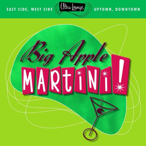 UltraLounge Big Apple Martini! by Various artists on Amazon Music