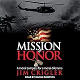 Mission of Honor: A Moral Compass for a Moral Dilemma by 