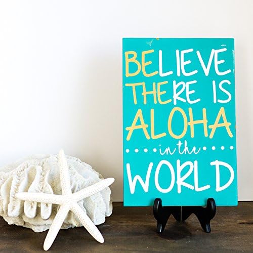 Be the aloha in the world - Be the change in the world - Be the good in the world - Aloha Sign - Believe there is change in the world