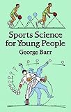 Sports Science for Young People (Dover Children's Science Books)