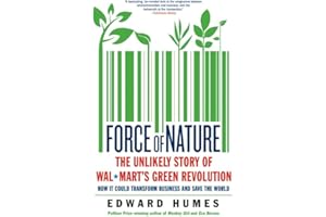 Force of Nature: The Unlikely Story of Wal-Mart's Green Revolution