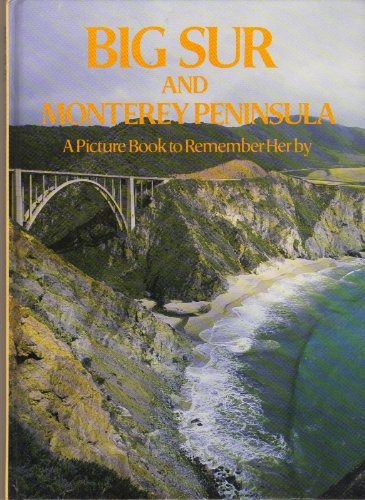 Big Sur & Monterey Peninsula: A Picture Book to Remember Her By