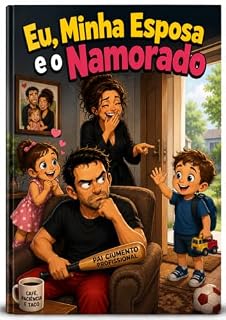 Livro Eu, Minha esposa e o Namorado (Eu, Minha Esposa e...)