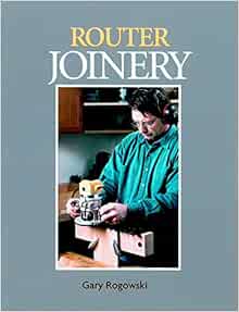 Router Joinery: with Gary Rogowski (Fine Woodworking DVD Workshop ...
