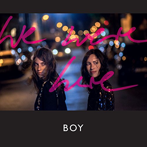 Boy - WE WERE HERE Lyrics - Zortam Music