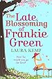 The Late Blossoming of Frankie Green: A laugh-out-loud, cheeky romantic comedy
