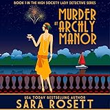 Murder at Archly Manor: High Society Lady Detective, Book 1 by