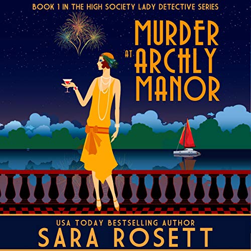 Murder at Archly Manor: High Society Lady Detective, Book 1 by Sara Rosett