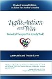 Fight Autism and Win: Biomedical Therapies That Actually Work! Second Edition by Jan Martin (2013-05-03)