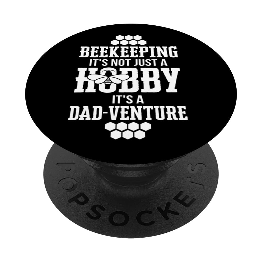 Beekeeping Beekeeper Dad Not Just a Hobby It's a Dad-venture PopSockets Swappable PopGrip