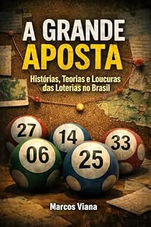 Livro A Grande Aposta: Histórias, Teorias e Loucuras das Loterias no Brasil