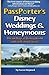 PassPorter's Disney Weddings and Honeymoons: Dream Days at Disney World and on Disney Cruises by