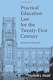 Practical Education Law for the Twenty-first Century by Victoria J. Dodd
