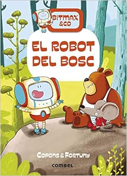 Livres Couvertures de El robot Del Bosc: 1 (Bitmax & Co.) (Catalán) Tapa dura – 1 septiembre 2020