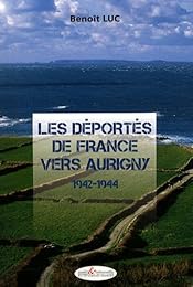 Les  déportés de France vers Aurigny, 1942-1944
