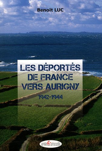 Les  déportés de France vers Aurigny, 1942-1944
