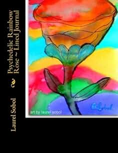 Psychedelic Rainbow Rose ~ Lined Journal (Fine Art Rainbow Journals~ Soli Deo Gloria)