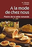 A la mode de chez nous-plaisirs de la table romande (French Edition) by