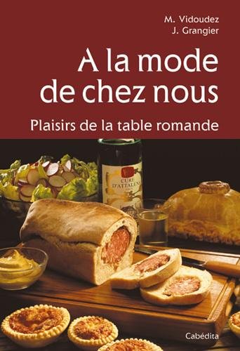 A la mode de chez nous-plaisirs de la table romande (French Edition) by (Paperback)