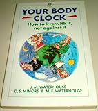 Your Body Clock, Waterhouse, James M. and Minors, D. S., 0192619829