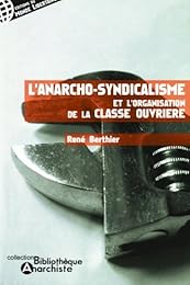 L' anarcho-syndicalisme et l'organisation de la classe ouvrière