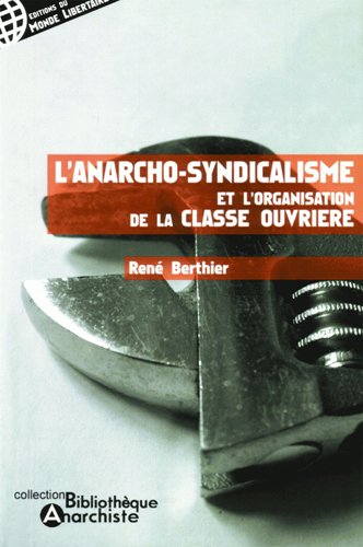 L' anarcho-syndicalisme et l'organisation de la classe ouvrière