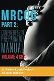 MRCOG Part 2: Comprehensive Preparation Manual Volume 4 SBA (MRCOG Comprehensive Preparation Manual,SBA)