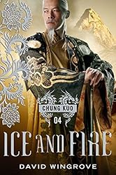 Ice and Fire: Chung Kuo Series
