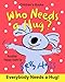 Who Needs a Hug? by 