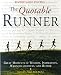 The Quotable Runner: Great Moments of Wisdom, Inspiration, Wrongheadedness, and Humor by 