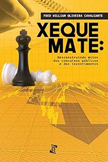 Xeque-Mate: desconstruindo mitos dos concursos públicos e dos investimentos