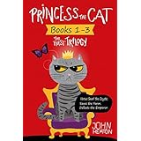 Princess the Cat: The First Trilogy, Books 1-3.: Princess the Cat versus Snarl the Coyote, Princess the Cat Saves the Farm, Princess the Cat Defeats the Emperor.