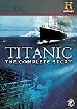 TITANIC: THE COMPLETE STORY