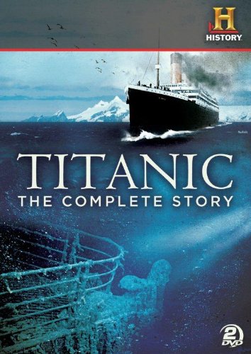 TITANIC: THE COMPLETE STORY