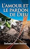 L'Amour et le Pardon de Dieu (Evangelisation) (Volume 1) (French Edition) by Zacharias Tanee Fomum
