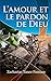 L'Amour et le Pardon de Dieu (Evangelisation) (Volume 1) (French Edition) by Zacharias Tanee Fomum