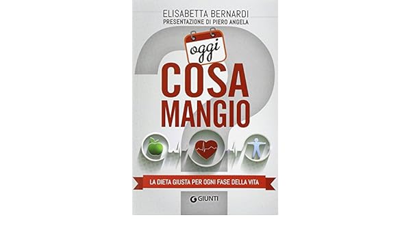 La dieta giusta per ogni fase della vita: Elisabetta Bernardi: 9788809796584: Amazon.com: Books