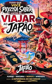 Livro Tudo que Você Precisa Saber Antes de Viajar ao Japão: Japão em Mente
