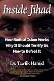 Inside Jihad: How Radical Islam Works; Why It Should Terrify Us; How to Defeat It