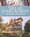 Villas d'Arcachon : Un siècle d'histoires by