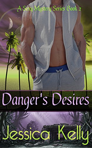 Danger's Desires (A Sexy Mystery Series Book 2)