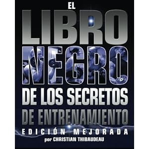 El Libro Negro de los Secretos de Entrenamiento (Spanish Edition)