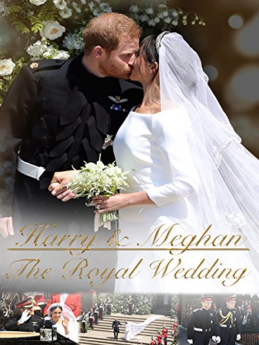 Harry & Meghan: The Royal Wedding