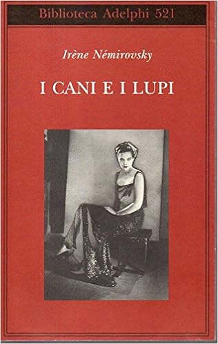 Irène Némirovsky - I cani e i lupi (2008)