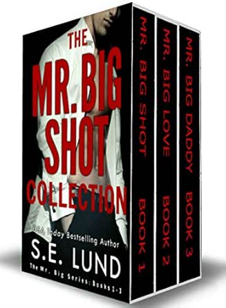 The Mr Big Shot Collection The Mr Big Series Book 1 3 Kindle Edition By Lund S E Romance Kindle Ebooks Amazon Com