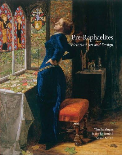 The Art of the Pre-Raphaelites: Prettejohn, Elizabeth